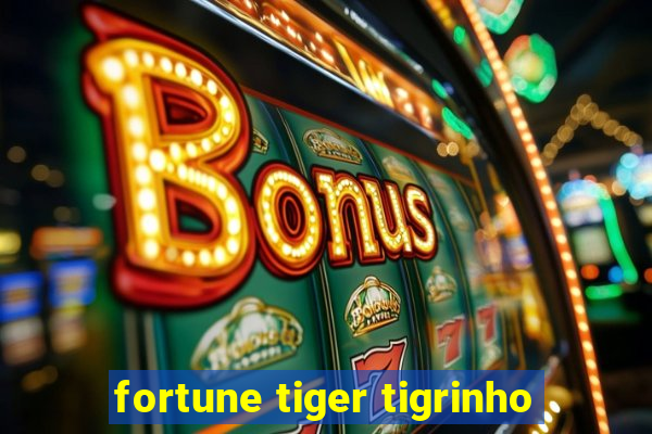 fortune tiger tigrinho